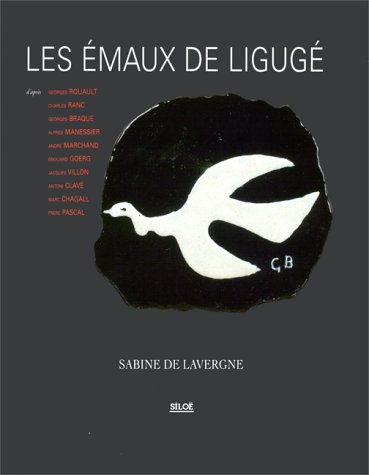 Les émaux de Ligugé : d'après Georges Rouault, Charles Ranc, Georges Braque...