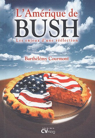 L'Amérique de Bush : les enjeux d'une réélection