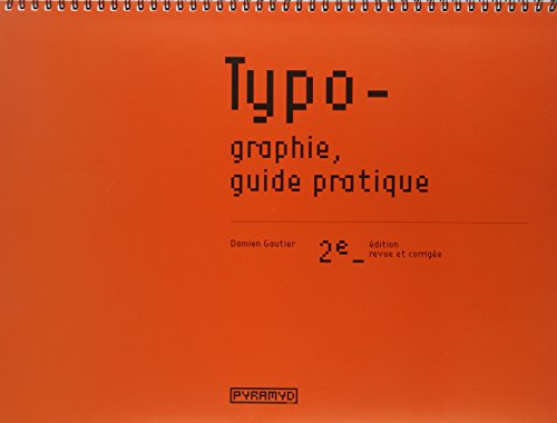 Typo-graphie, guide pratique