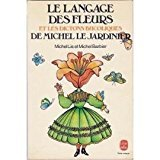 le langage des fleurs et les dictons bucoliques de michel le jardinier