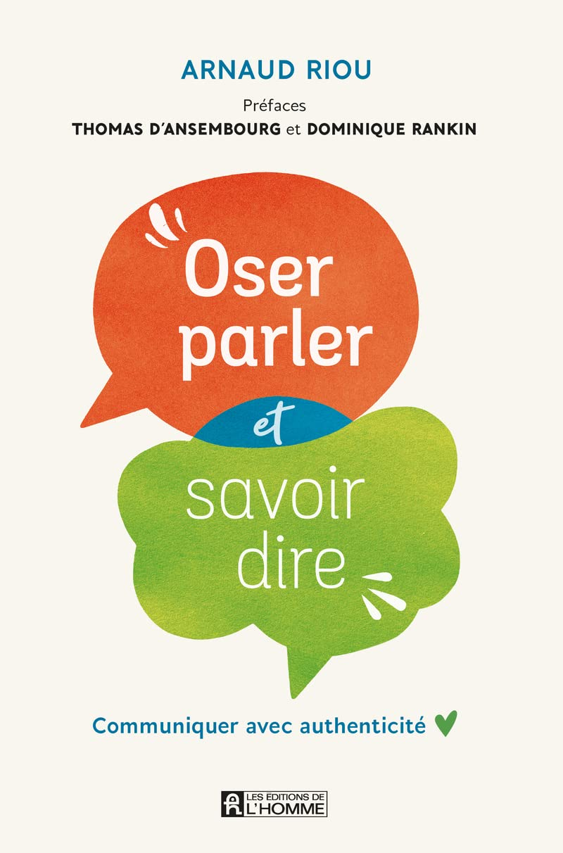 Oser parler et savoir dire : communiquer avec authenticité