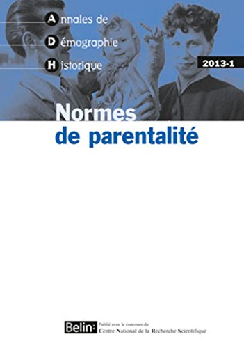 Annales de démographie historique, n° 1 (2013). Normes de parentalité