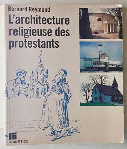 L'architecture religieuse des protestants : histoire, caractéristiques, problèmes actuels