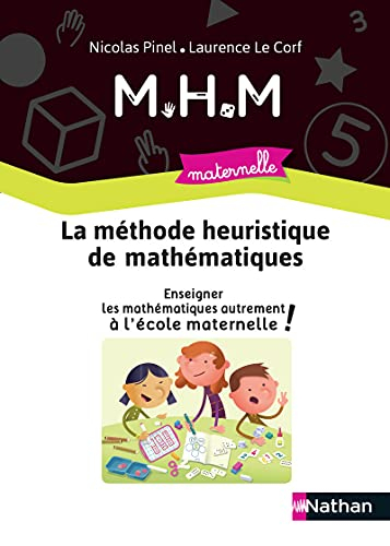 La méthode heuristique de mathématiques : enseigner les mathématiques autrement à l'école maternelle
