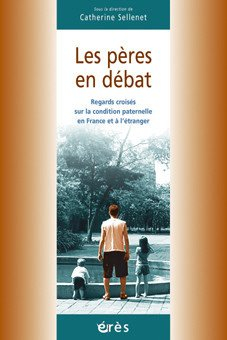 Les pères en débat : regards croisés sur la condition paternelle en France et à l'étranger