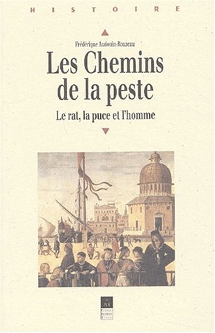 Les chemins de la peste : le rat, la puce et l'homme