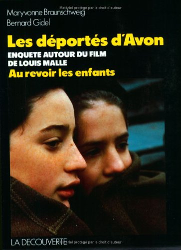 Les Déportés d'Avon : enquête autour du film de Louis Malle, Au revoir les enfants