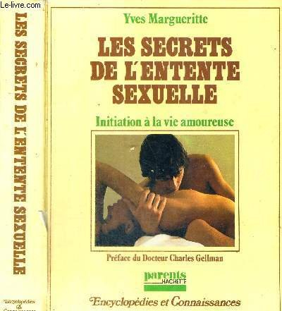 les secrets de l'entente sexuelle - initiation à la vie amoureuse