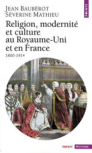 Religion, modernité et culture au Royaume-Uni et en France : 1800-1914