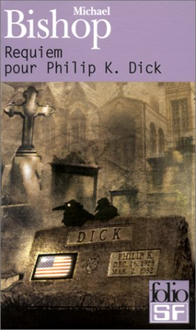 Requiem pour Philip K. Dick