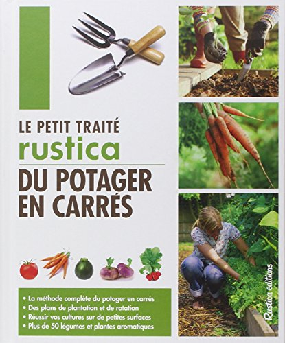 Le petit traité Rustica du potager en carrés