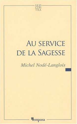 Au service de la sagesse. Vol. 1