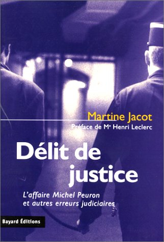 Délit de justice : l'affaire Michel Peuron et autres erreurs judiciaires