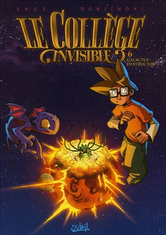 Le collège invisible. Vol. 6. Galactus destructor