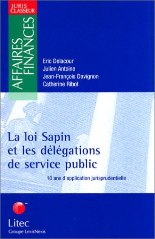La loi Sapin et les délégations de service public : 10 ans d'application jurisprudentielle
