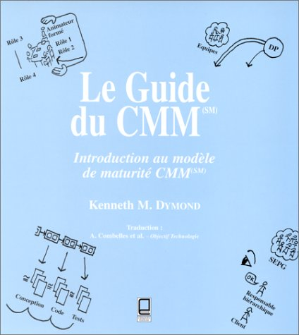 Le guide du CMM(SM) : introduction au modèle de maturité CMM(SM)