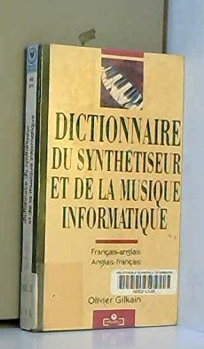 Dictionnaire du synthétiseur et de la musique informatique : français-anglais, anglais-français