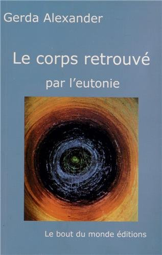 Le corps retrouvé par l'eutonie