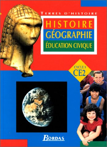Histoire, géographie, éducation civique CE2 : livre de l'élève : cycle 2, livre de l'élève