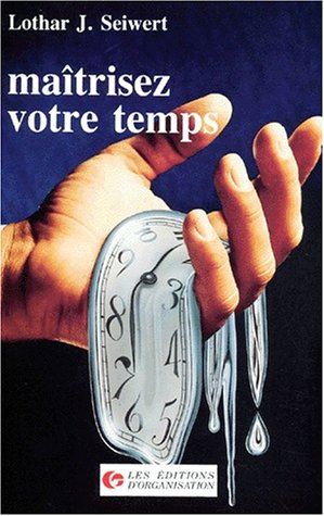 maitrisez votre temps. 6ème tirage 1996