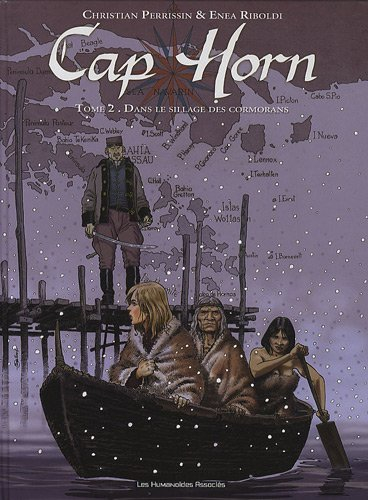 Cap Horn. Vol. 2. Dans le sillage des cormorans