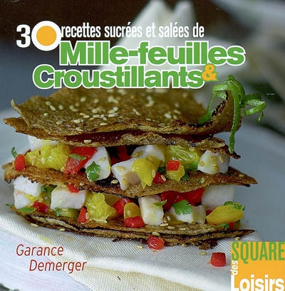 30 recettes sucrées et salées de mille-feuilles et croustillants