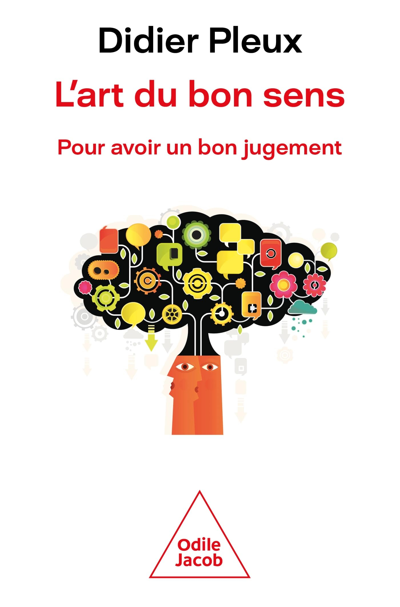 L'art du bon sens : pour avoir un bon jugement