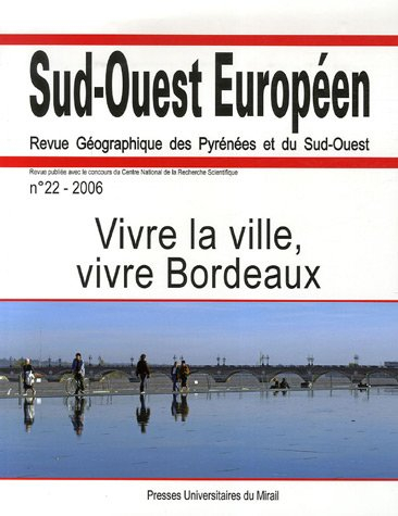 Sud-Ouest européen, n° 22. Vivre la ville, vivre Bordeaux