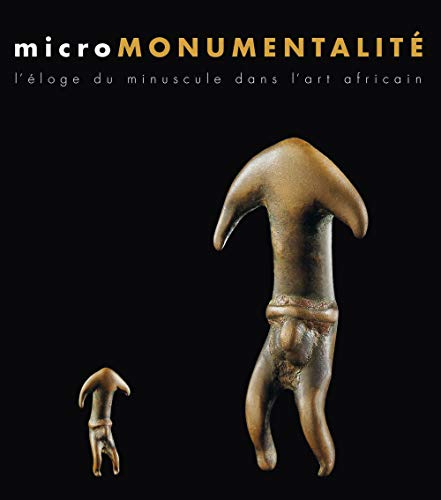 Micromonumentalité : l'éloge du minuscule dans l'art africain
