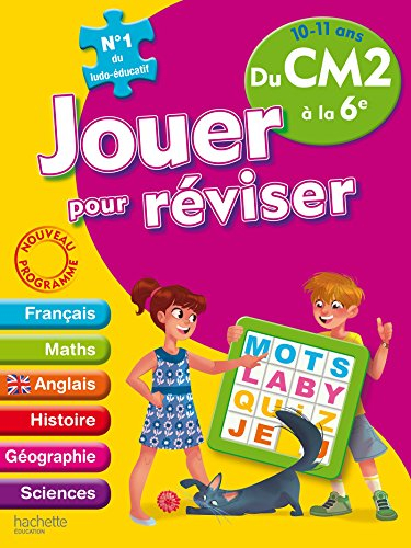Jouer pour réviser du CM2 à la 6e, 10-11 ans : français, maths, anglais, histoire, géographie, scien