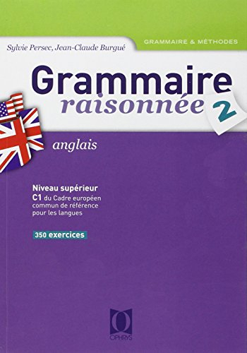 Grammaire raisonnée anglais 2 : DEUG, classes préparatoires