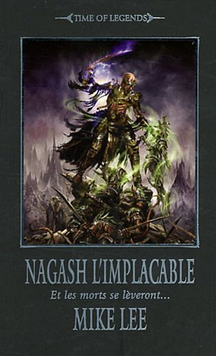 L'avènement de Nagash. Vol. 2. Nagash l'implacable : et les morts se lèveront...