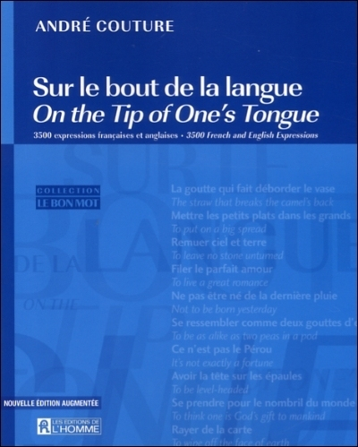 Sur le bout de la langue : 3500 expressions françaises et anglaises. On the tip of one's tongue : 35