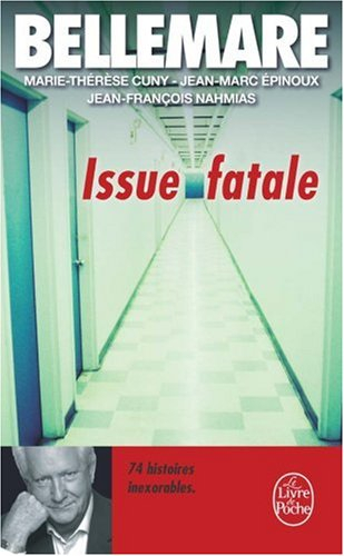 Issue fatale : 74 histoires inexorables