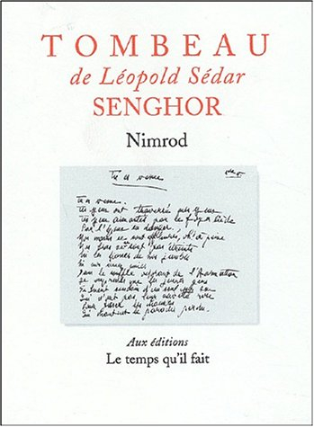 Tombeau de Léopold Sédar Senghor. Léopold Sédar Senghor chantre de l'Afrique heureuse