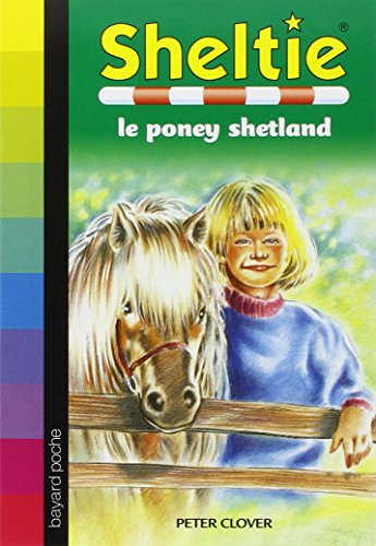 Sheltie. Vol. 1. Sheltie le poney shetland