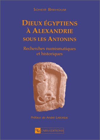 Dieux égyptiens à Alexandrie sous les Antonins : recherches numismatiques et historiques