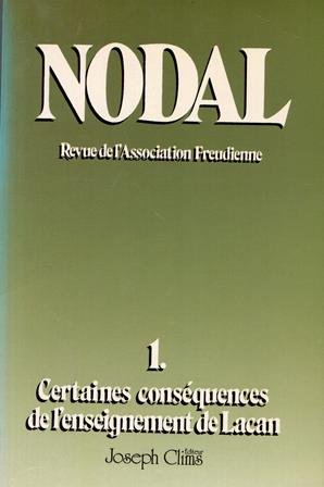 Nodal, n° 1. Certaines conséquences de l'enseignement de Lacan