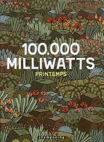 100.000 milliwatts. Vol. 1. Printemps