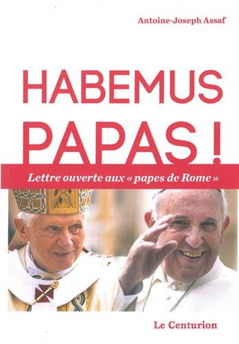 Habemus papas ! : lettre ouverte aux papes de Rome