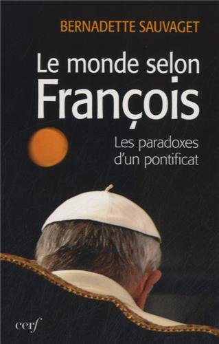 Le monde selon François : les paradoxes du nouveau pontificat