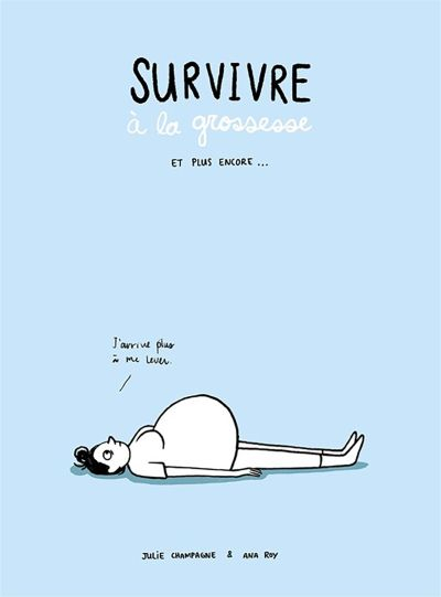 Survivre à la grossesse et plus encore...