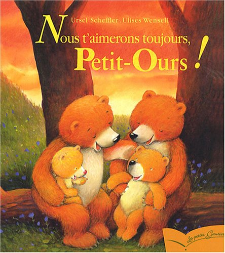 Nous t'aimerons toujours, Petit-Ours !