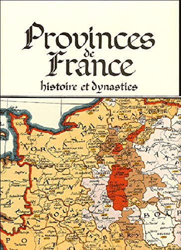 Provinces de France : histoire et dynasties