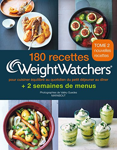 180 recettes Weight watchers : pour cuisiner équilibré au quotidien du petit déjeuner au dîner : + 2