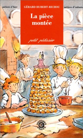 La Pièce montée : une histoire de pâtissier