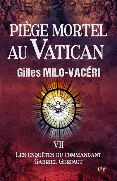 Piège mortel au Vatican: Les enquêtes du commandant Gabriel Gerfaut Tome 7