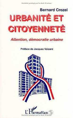 Urbanité et citoyenneté : attention, démocratie urbaine