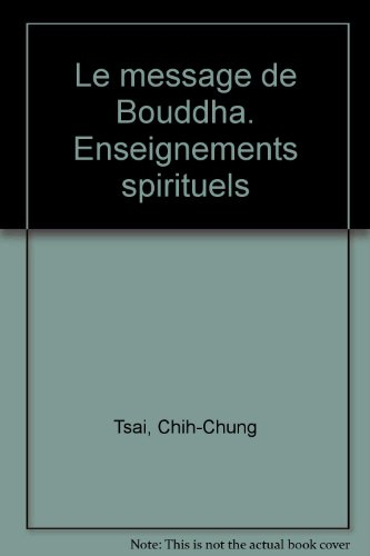 Le message de Bouddha. Enseignements spirituels