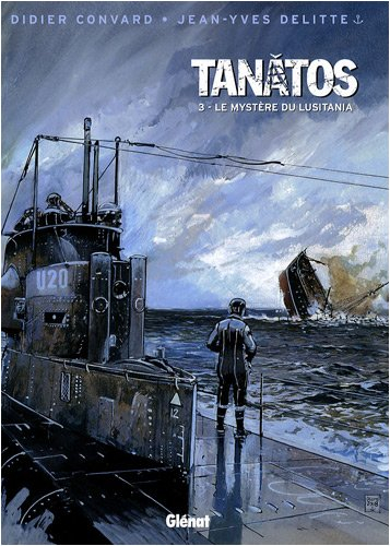 Tanâtos. Vol. 3. Le mystère du Lusitania